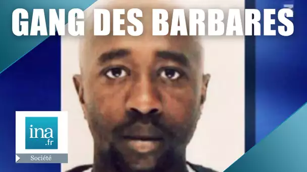 Qui sont les membres du gang des "barbares" ? | Archive INA