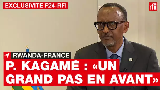 Paul Kagame : « La France et le Rwanda ont désormais l’opportunité de bâtir une bonne relation »