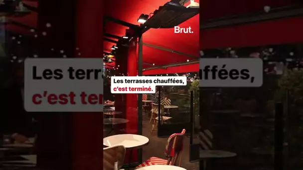 Les terrasses chauffées, c’est terminé !