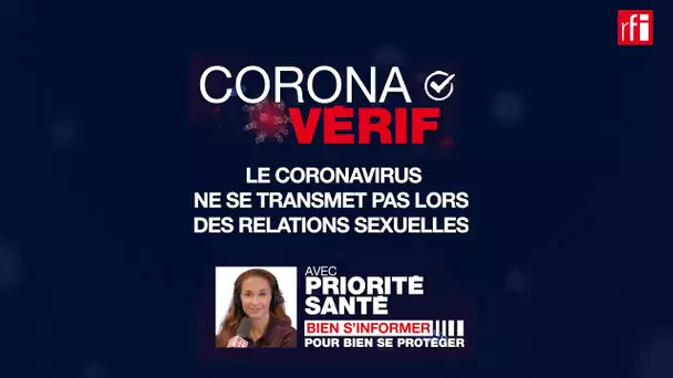 NON, le coronavirus ne se transmet pas lors des relations sexuelles ! CoronaVérif #11