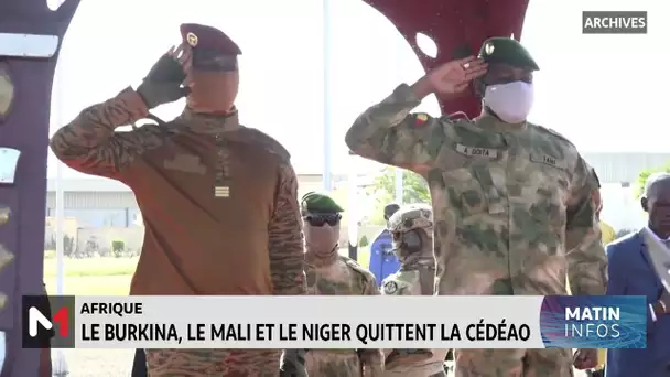 Le Burkina, le Mali et le Niger quittent la CEDEAO