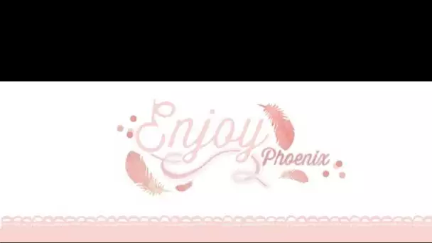 Enjoy Phoenix c&#039;est quoi ? ♥