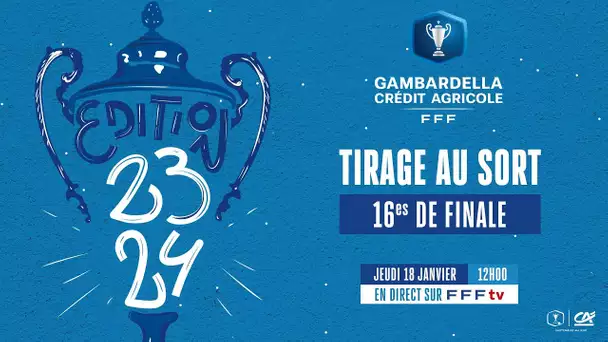 Tirage des 16es de finale  I Coupe Gambardella-Crédit Agricole 2023-2024