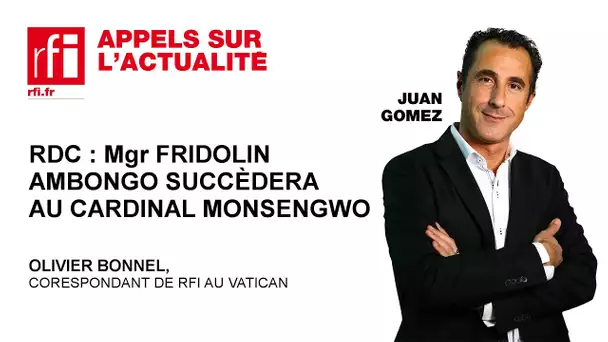 RDC : Mgr Fridolin Ambongo succèdera au cardinal Laurent Monsengwo