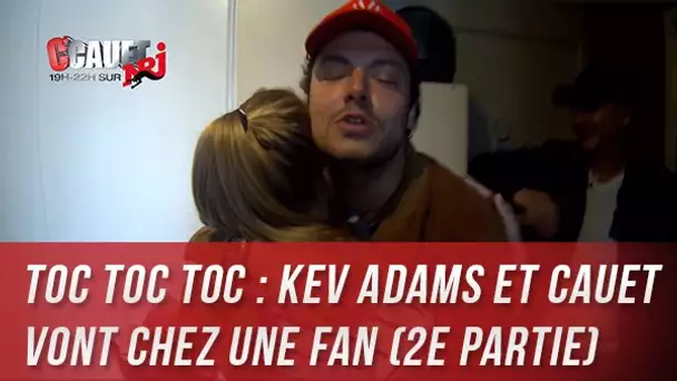 Toc Toc Toc : Kev Adams et Cauet vont chez une fan (2e Partie) - C’Cauet sur NRJ