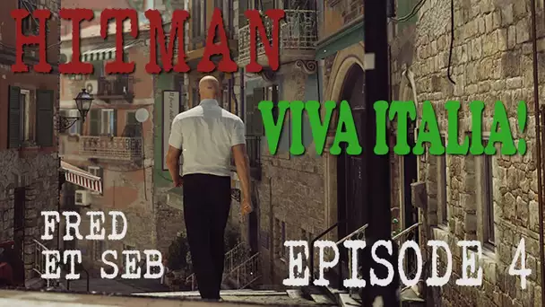 HITMAN - EPISODE 4-1 - Viva Italia !