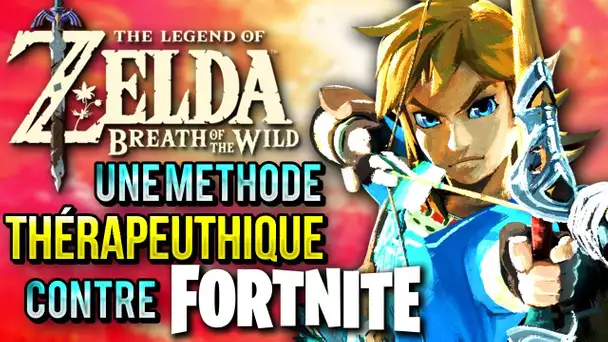 ZELDA Breath of the Wild : 1 Méthode THÉRAPEUTIQUE contre FORTNITE ?