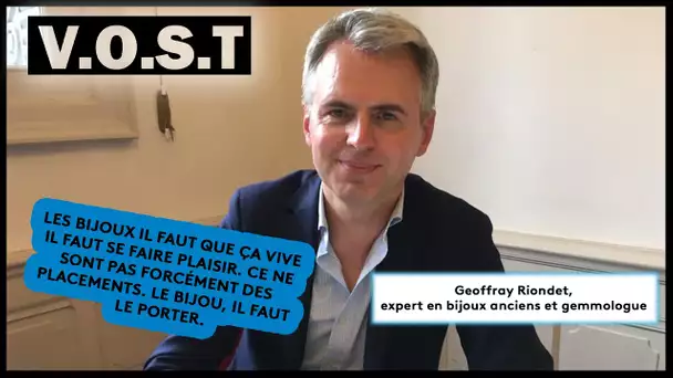 Vost : Geoffray Riondet, expert en bijoux anciens et gemmologue