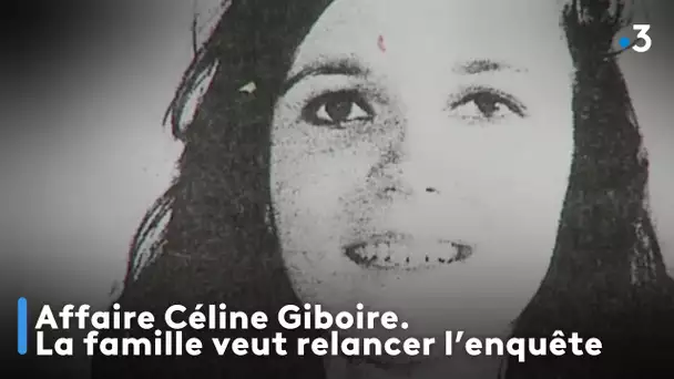 Affaire Celine Giboire. La famille veut relancer l'enquête