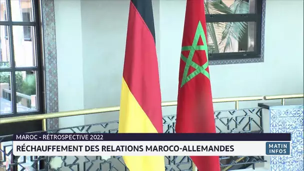 2022 : réchauffement des relations Maroc - Allemagne