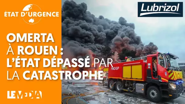 OMERTA SUR ROUEN : L'ÉTAT DÉPASSÉ PAR LA CATASTROPHE