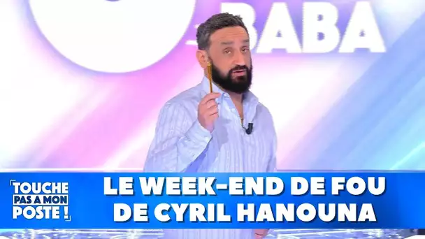 Le week-end de fou de Cyril Hanouna