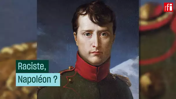 Raciste, Napoléon ?