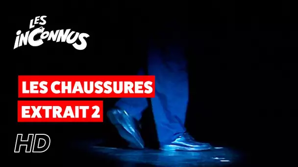 Les Inconnus - Les chaussures 2