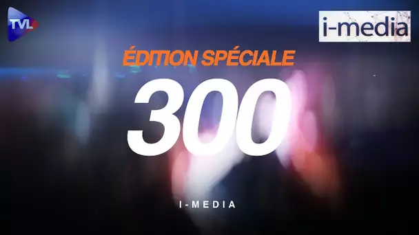 I-Média spécial 300ème : 300 émissions de lutte contre la désinformation !