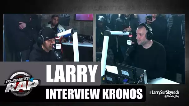 Larry - Interview Kronos #PlanèteRap