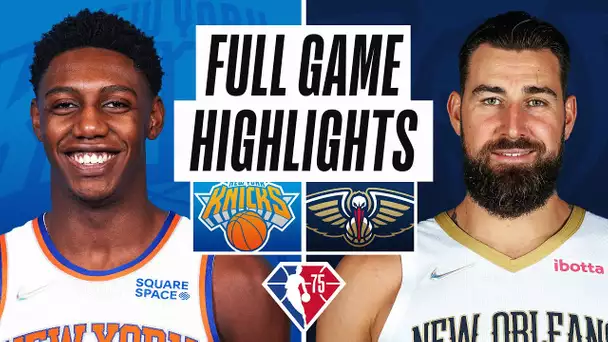 KNICKS at PELICANS | FULL GAME HIGHLIGHTS | October 30, 2021