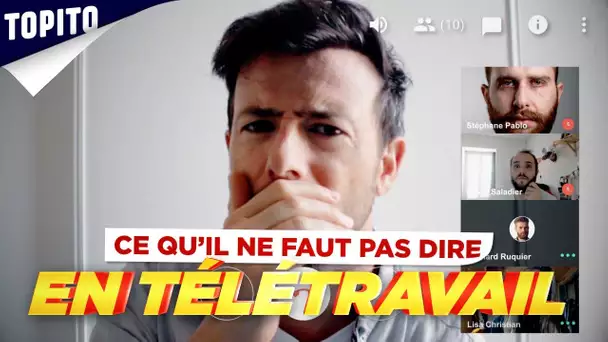 Ce qu'il ne faut jamais dire en télétravail