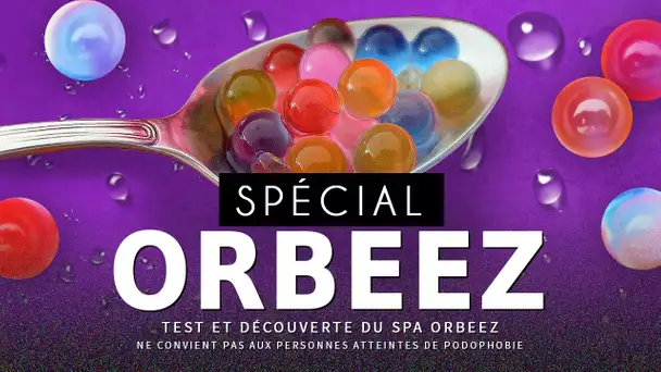 CRASH TEST : Perles d'eau (Orbeez Spa)