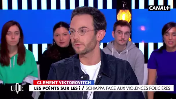 Clément Viktorovitch : Schiappa face aux violences policières - Clique - CANAL+