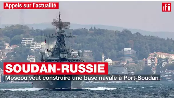 Soudan-Russie : bientôt une base russe à Port-Soudan ?