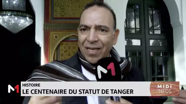 Histoire: Le centenaire du statut de Tanger