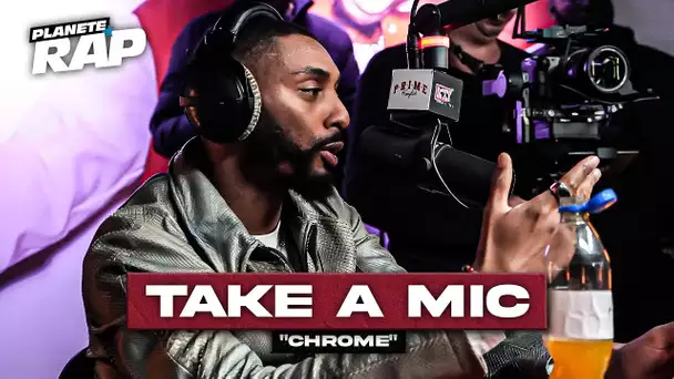 [EXCLU] Take A Mic - Chrome #PlanèteRap