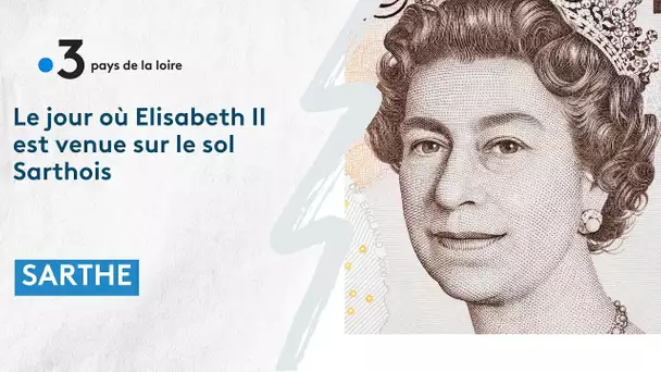 Le jour où Elisabeth II vint en Sarthe