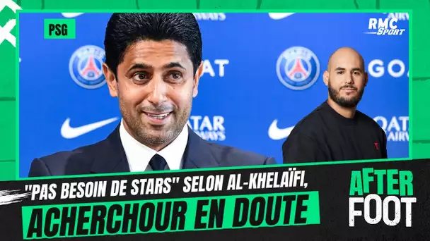 PSG : "Pas besoin de stars" selon al-Khelaïfi, Acherchour a du mal à y croire