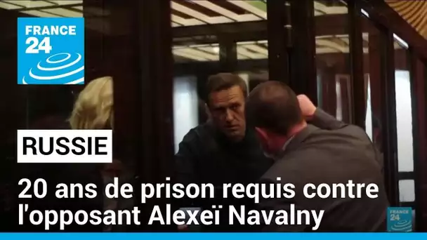 Russie : 20 ans de prison requis contre l'opposant Alexeï Navalny • FRANCE 24