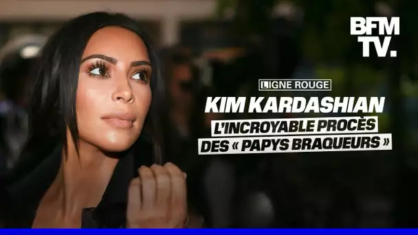 LIGNE ROUGE - Kim Kardashian: l'incroyable procès des "papys braqueurs"