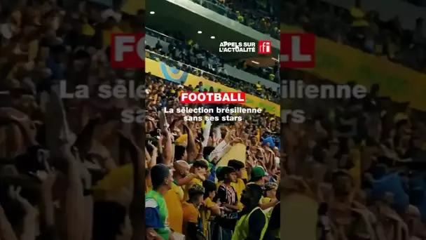 Football : la sélection brésilienne sans ses stars • RFI