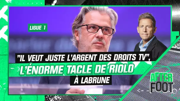 Ligue 1 : L’énorme tacle de Riolo à Labrune, "il veut juste l’argent des droits TV"