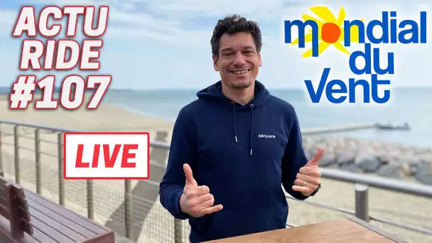 En direct du Mondial du vent, Actu Ride 107 !