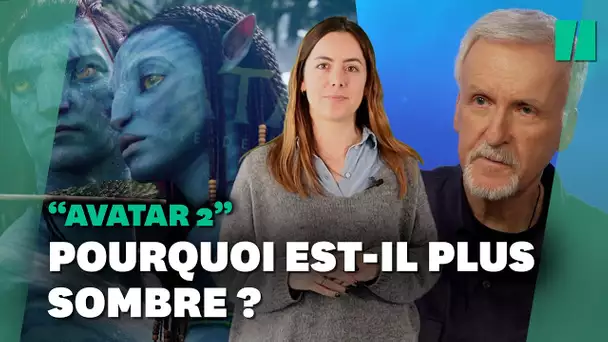 Pourquoi « Avatar 2 » est plus sombre que le précédent film