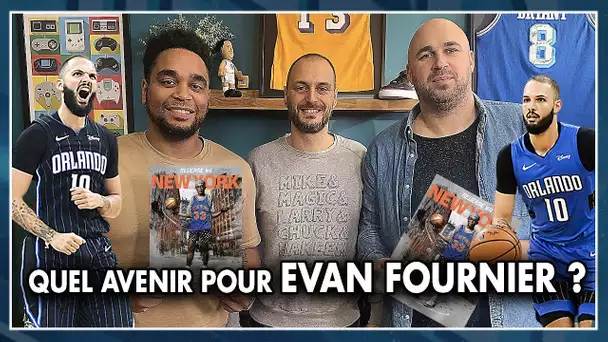 QUEL AVENIR POUR EVAN FOURNIER ? [avec Reverse] NBA First Day Show