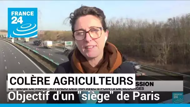 Colère des agriculteurs : l'objectif d'un "siège" de Paris fait monter les tensions • FRANCE 24