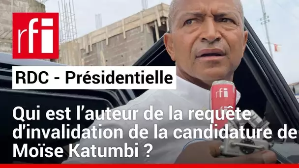 RDC : un recours pour écarter Moïse Katumbi de la présidentielle • RFI