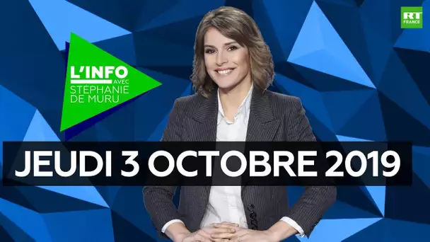 L’Info avec Stéphanie De Muru - Jeudi 3 octobre 2019