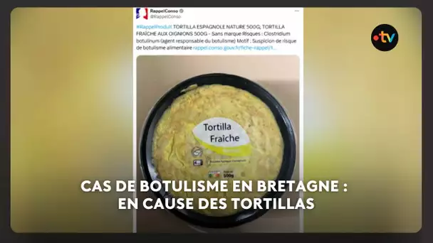 Cas de botulisme en Bretagne : en cause des tortillas