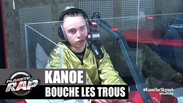 Kanoé - Bouche les trous #PlanèteRap