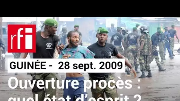 Procès du 28 septembre 2009 en Guinée : « Il est temps que les responsables rendent compte » • RFI