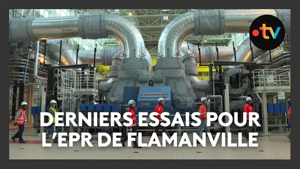 EPR de Flamanville : derniers essais avant la fission nucléaire