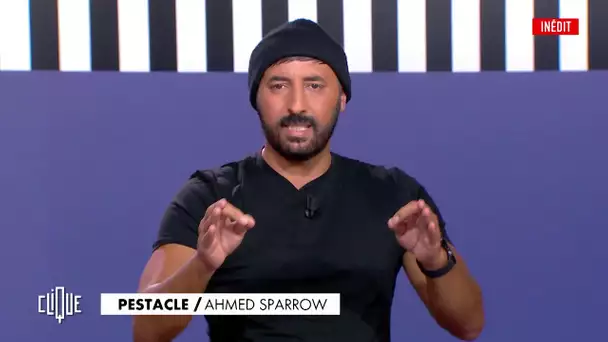 Le message d'Ahmed Sparrow dans Le Pestacle - Clique, 20h25 en clair sur CANAL+