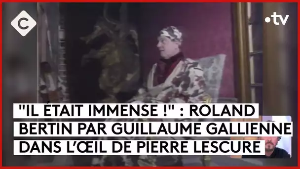 Roland Bertin, le père de théâtre de Guillaume Gallienne - L’Oeil de Pierre - C à Vous - 04/03/2024