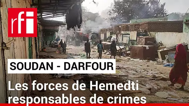 Soudan : les forces de Hemedti responsables de crimes au Darfour • RFI