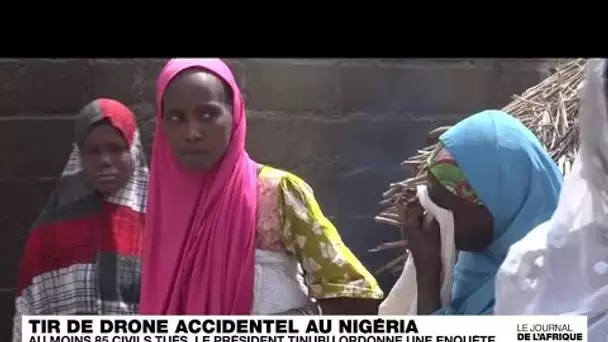Le Nigéria ouvre une enquête après la mort de 85 civils à la suite d'une frappe de drone militaire