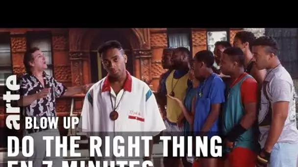 Do the right thing en 7 minutes - Blow Up - ARTE