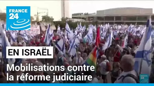Des milliers d'Israéliens mobilisés contre la réforme judiciaire • FRANCE 24