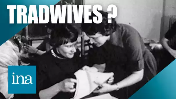 Le phénomène des tradwives 🧵 | INA Société